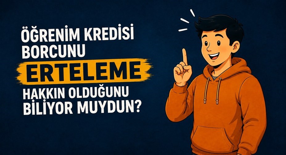 Öğrenim Kredisi Borcu Nasıl Ertelenir?