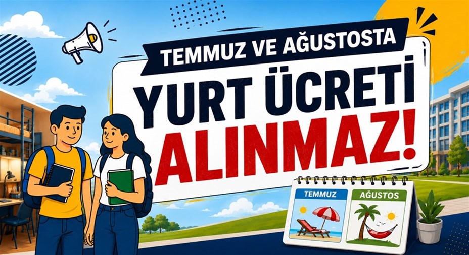 Yaz Döneminde Yurt Ücreti Alınmıyor