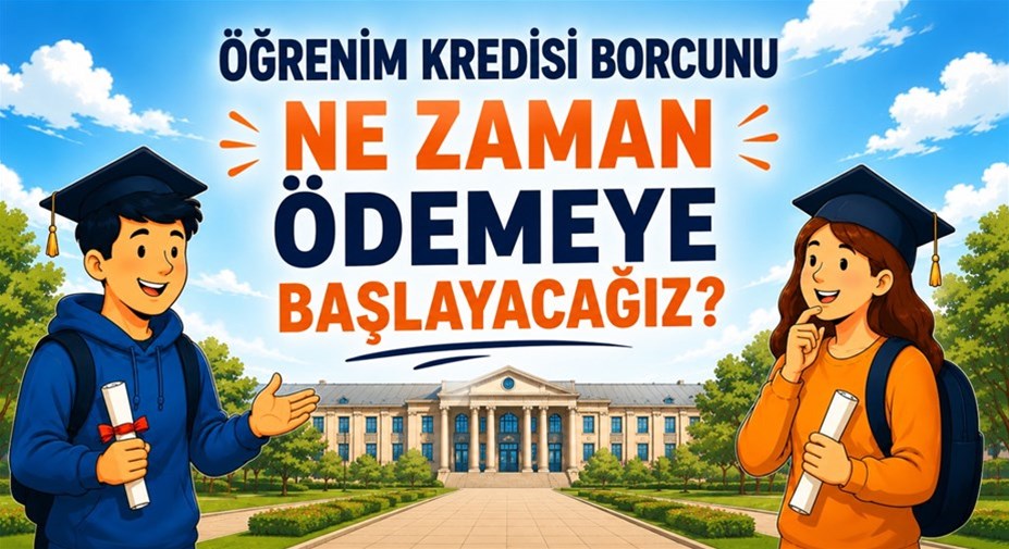Öğrenim Kredisi Borcu Ne Zaman Başlar?